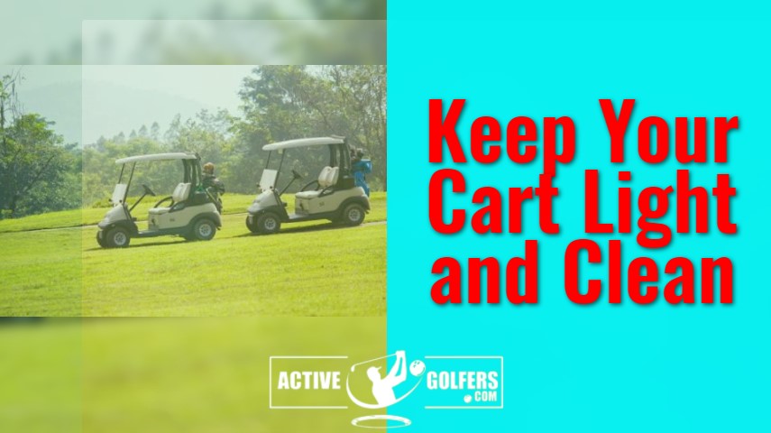 Keep Your Cart Light and Clean