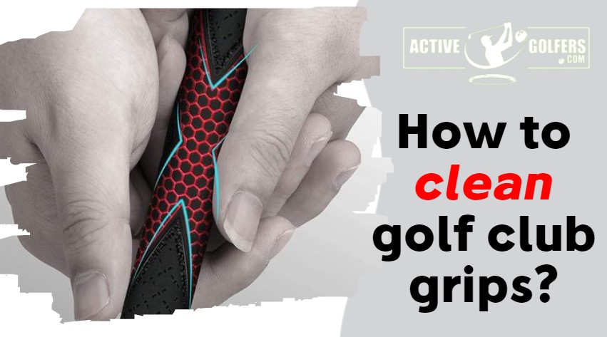 how to clean golf club grips