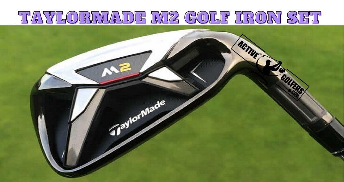 TaylorMade M2 Golf Iron Set Review