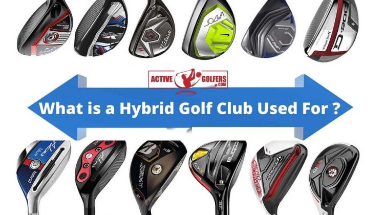 What is a Hybrid Golf Club Used For