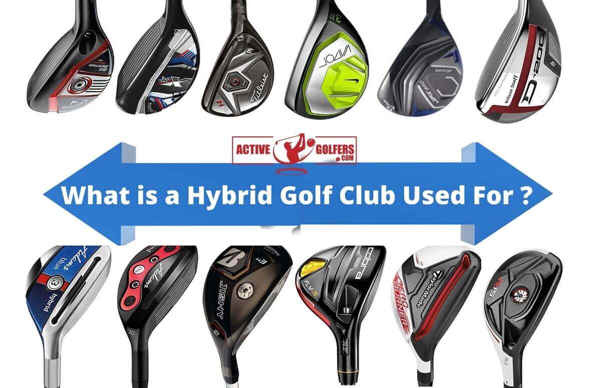 What is a Hybrid Golf Club Used For