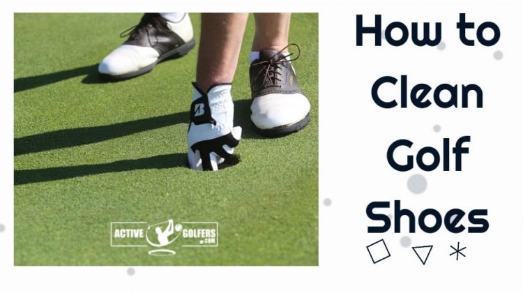 How to Clean Golf Shoes