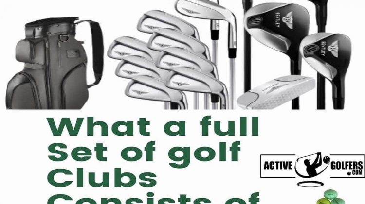What does a full set of golf clubs consist of