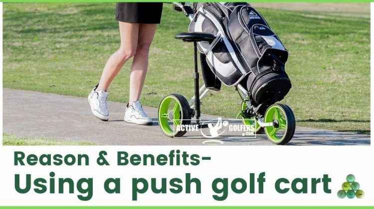 Why you should use a push golf cart
