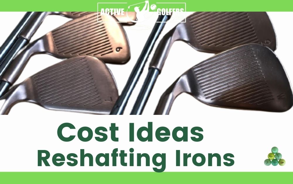 how much does it cost to reshaft irons